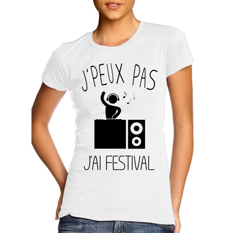 T-Shirt j'peux pas j'ai festival  - Femme musique