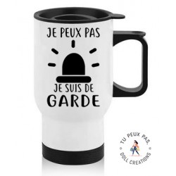 Tasse isotherme Je peux pas je suis de garde - Mug Aluminium