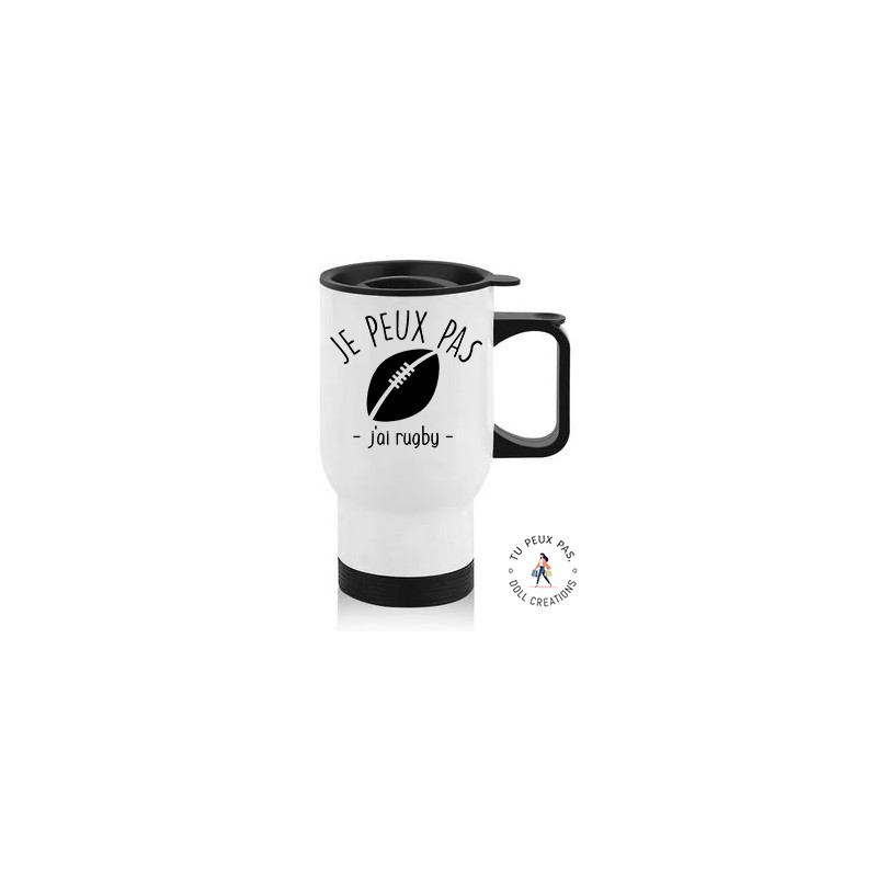 Tasse isotherme Je peux pas j' ai Rugby - Mug Aluminium