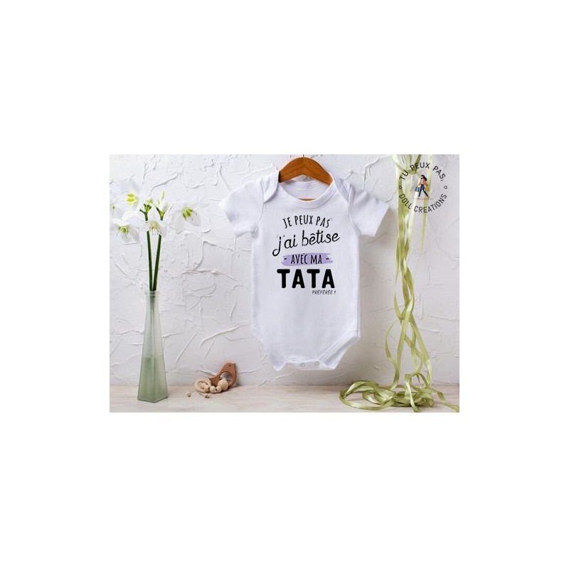 Body bébé "J'peux pas j'ai bétise avec ma tata préférée"