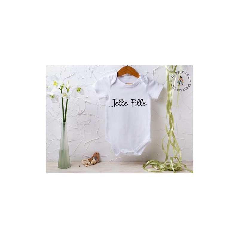 Body bébé "Telle fille"