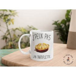 Mug - j'peux pas j'ai tartiflette - Tasse cadeau