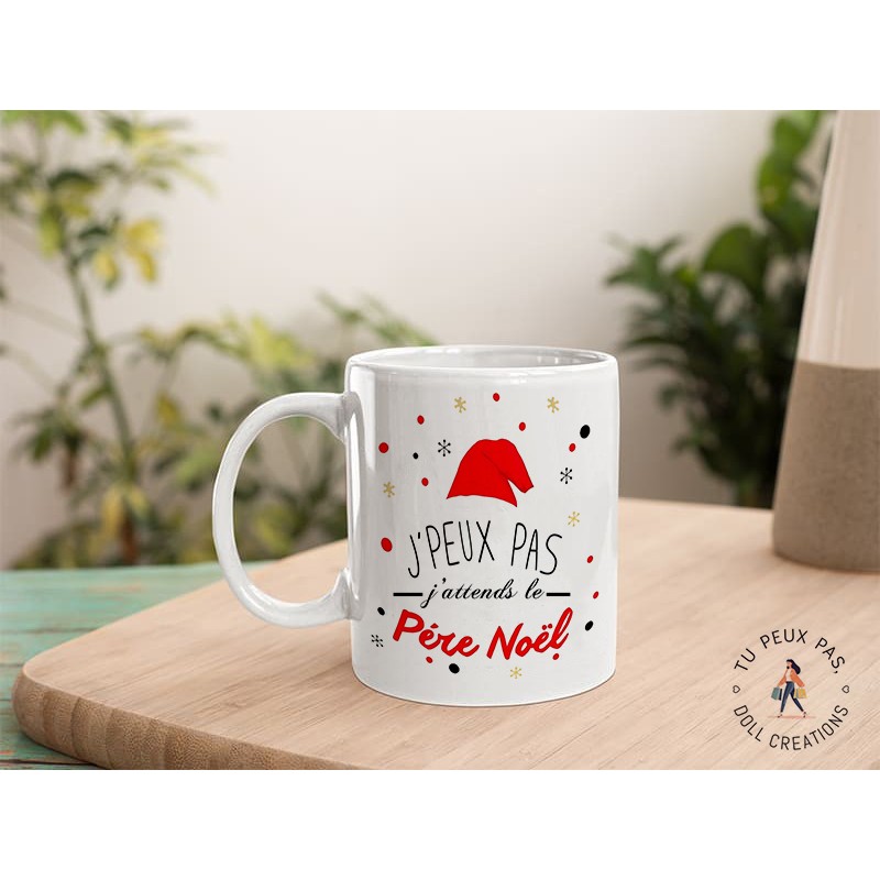 Mug - J'peux pas J'attends le Père Noël - Cadeau tasse NOËL