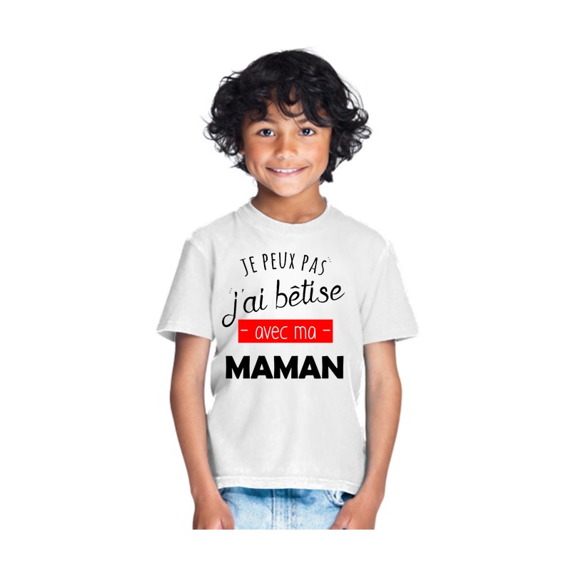 T-shirt Je peux pas j'ai bêtise avec maman - Cadeau enfant fille et garçon famille