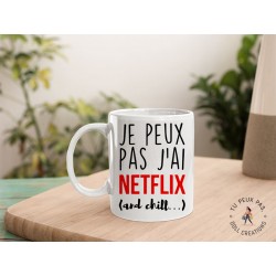 Mug - Je peux pas j'ai Netflix and chill