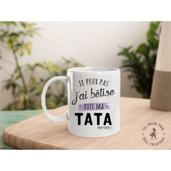 Mug - j'peux pas j'ai bêtise avec tata / Marraine - Tasse