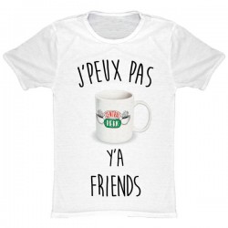 T-shirt j'peux pas j'ai pas y'a Friends - cadeau homme série