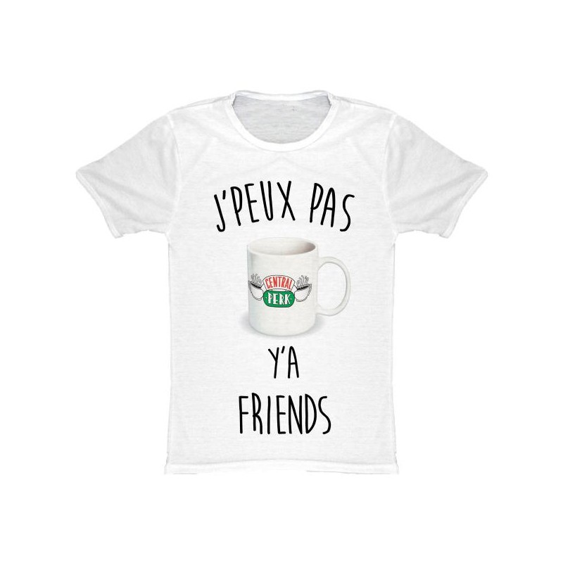 T-shirt j'peux pas j'ai pas y'a Friends - cadeau homme série
