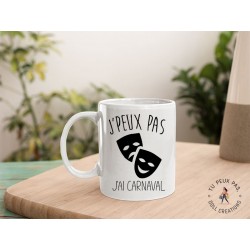 Mug  j'peux pas j'ai carnaval- Tasse