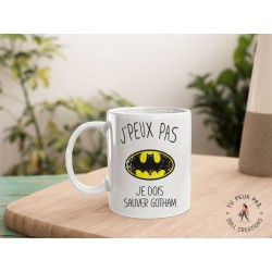 Mug j'peux pas j'ai pas Je dois sauver Gotham  - Tasse