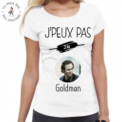 T-Shirt j'peux pas j'ai Goldman - Femme