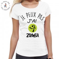 T-Shirt j'peux pas j'ai zumba - Femme Cadeau danse