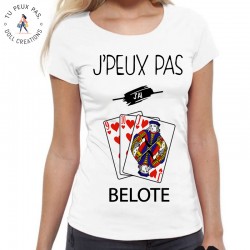 T-Shirt j'peux pas j'ai belote - Femme