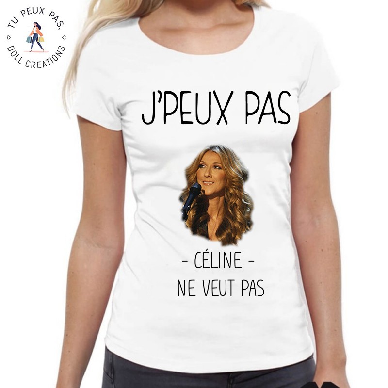T-Shirt j'peux pas Céline ne veut pas - Femme