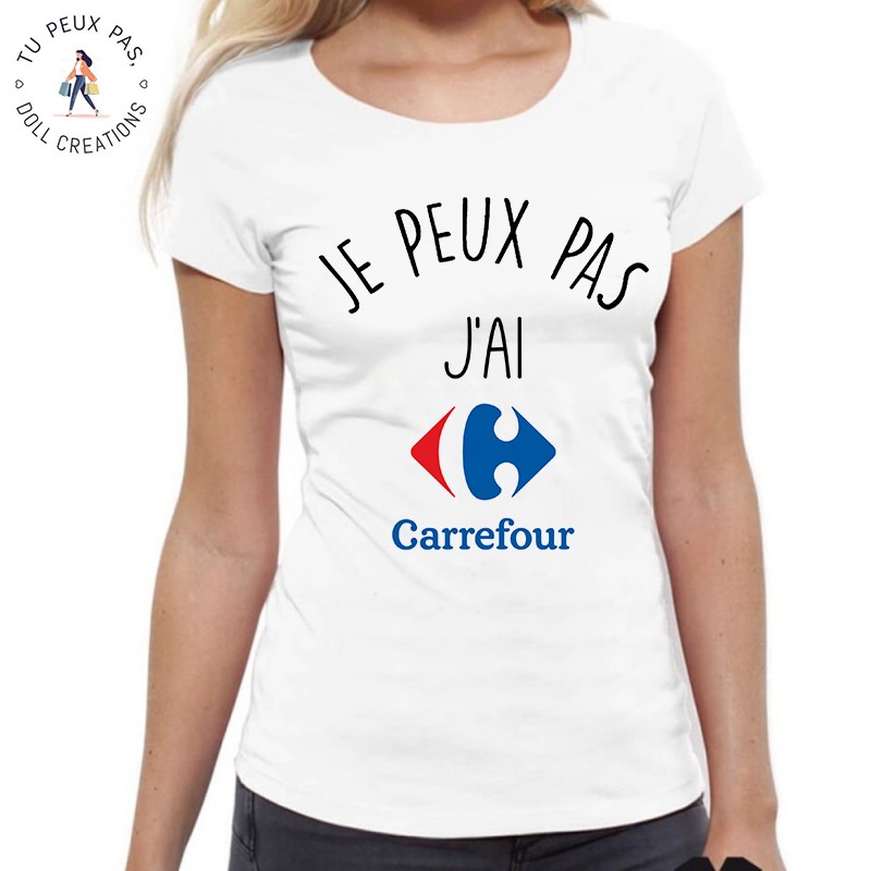 T-Shirt j'peux pas j'ai carrefour - Femme Cadeau