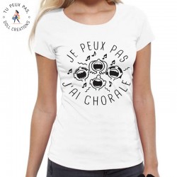 T-Shirt j'peux pas j'ai chorale - Femme