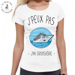 T-Shirt j'peux pas j'ai croisière - Femme