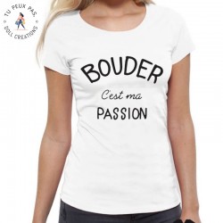 T-Shirt Bouder c'est ma passion - femme