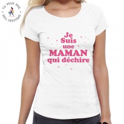 T-Shirt je suis une maman qui déchire - Femme