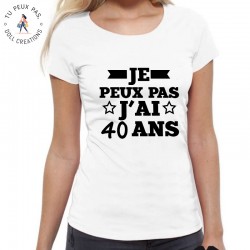 T-Shirt j'peux pas j'ai 40 ans - Femme