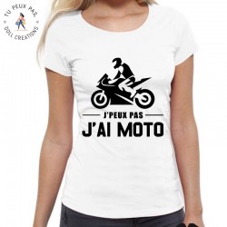 T-Shirt j'peux pas j'ai Moto - Femme Cadeau motarde