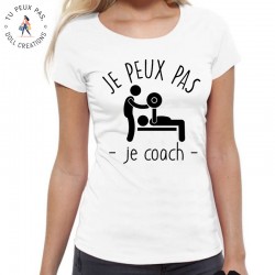 T-Shirt j'peux pas je coach - Femme Cadeau Entrainement