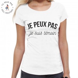 T-Shirt j'peux pas je suis témoin - Femme Cadeau mariage