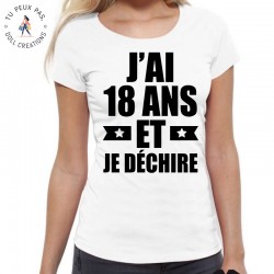 T-Shirt j'peux 18 ans et je déchire - Femme Cadeau anniversaire