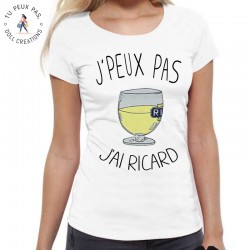 T-Shirt J'peux pas j'ai ricard - femme