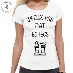 T-Shirt j'peux pas j'ai échecs - Femme joueuse