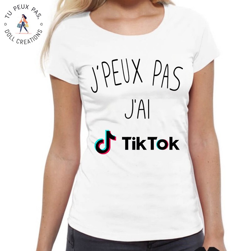 T-Shirt J'peux pas j'ai tiktok - Femme