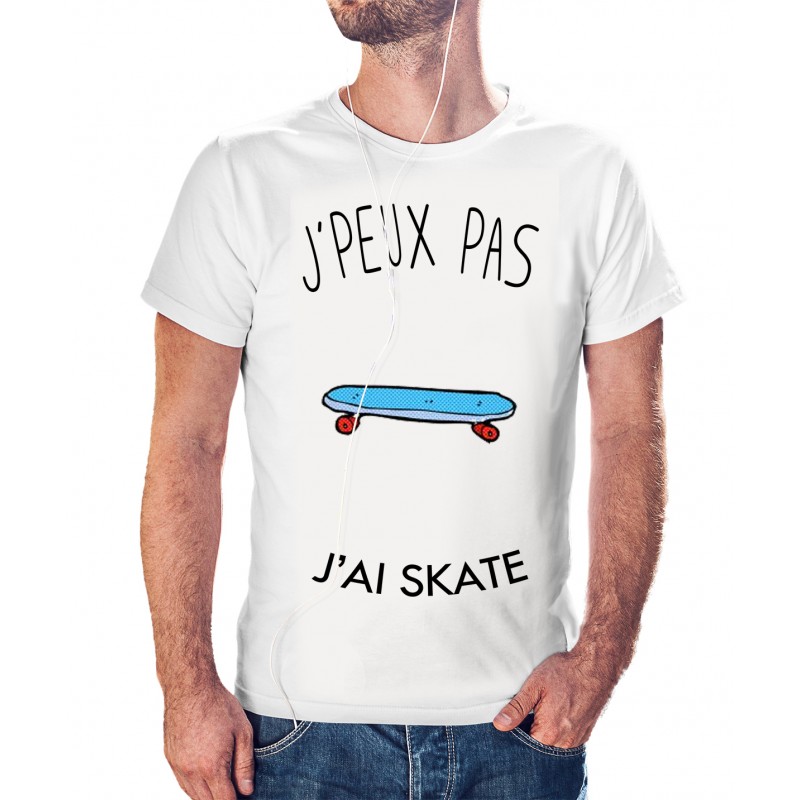 T-shirt j'peux pas j'ai pas J'ai Skate  - cadeau homme roue