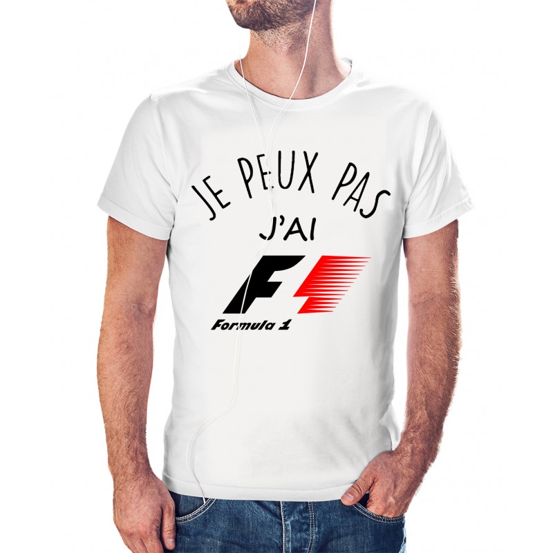 T-shirt j'peux pas j'ai pas J'ai Formule 1 - cadeau homme voiture