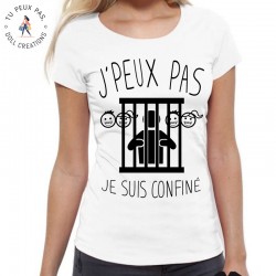 T-Shirt j'peux pas je suis confiné - Femme