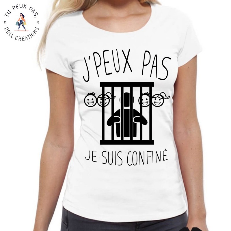 T-Shirt j'peux pas je suis confiné - Femme