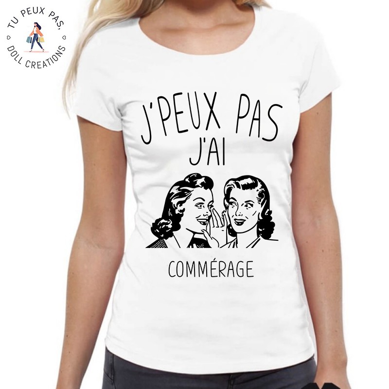 T-Shirt je peux pas j'ai commérage - Femme