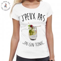 T-Shirt j'peux j'ai Gin tonic - Femme Cadeau