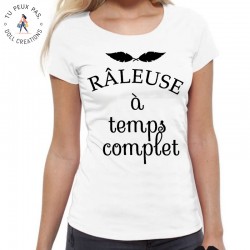 T-Shirt Râleuse à temps complet