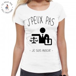 T-Shirt j'peux pas je suis avocat - Femme Cadeau