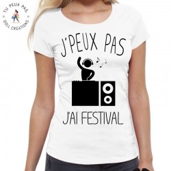 T-Shirt j'peux pas j'ai festival  - Femme musique