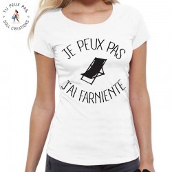 T-Shirt j'peux pas j'ai farniente - Femme détente