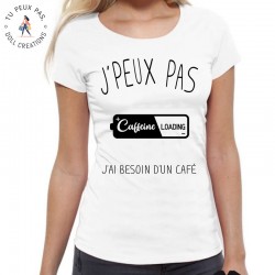 T-Shirt Je peux pas j'ai besoin d'un café - Femme