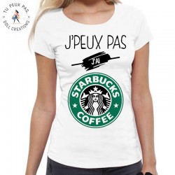T-Shirt je peux pas j'ai starbucks - Femme