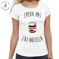 T-Shirt je peux pas j'ai nutella - Femme