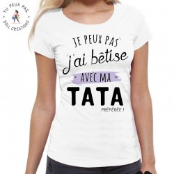 T-Shirt j'peux pas j'ai bêtise avec ma Tata - Femme