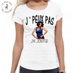 T-Shirt je peux pas j'ai Jenifer - Femme