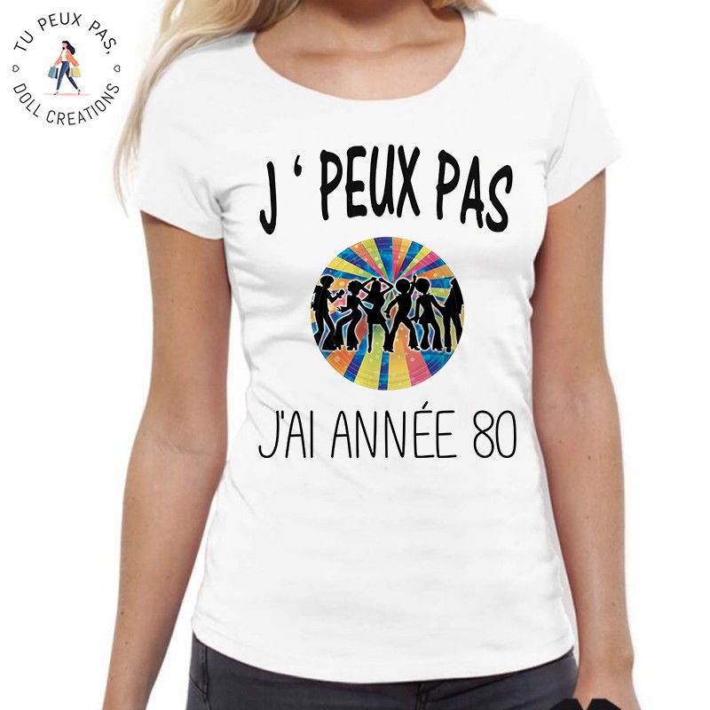 T-Shirt je peux pas j'ai année 80 - Femme