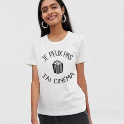 T-Shirt j'peux pas j'ai cinéma- Femme cadeau