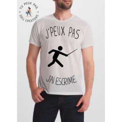 T-shirt j'peux pas j'ai pas j'ai escrime - cadeau homme sport