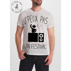 T-shirt j'peux pas J'ai festival - cadeau homme fête